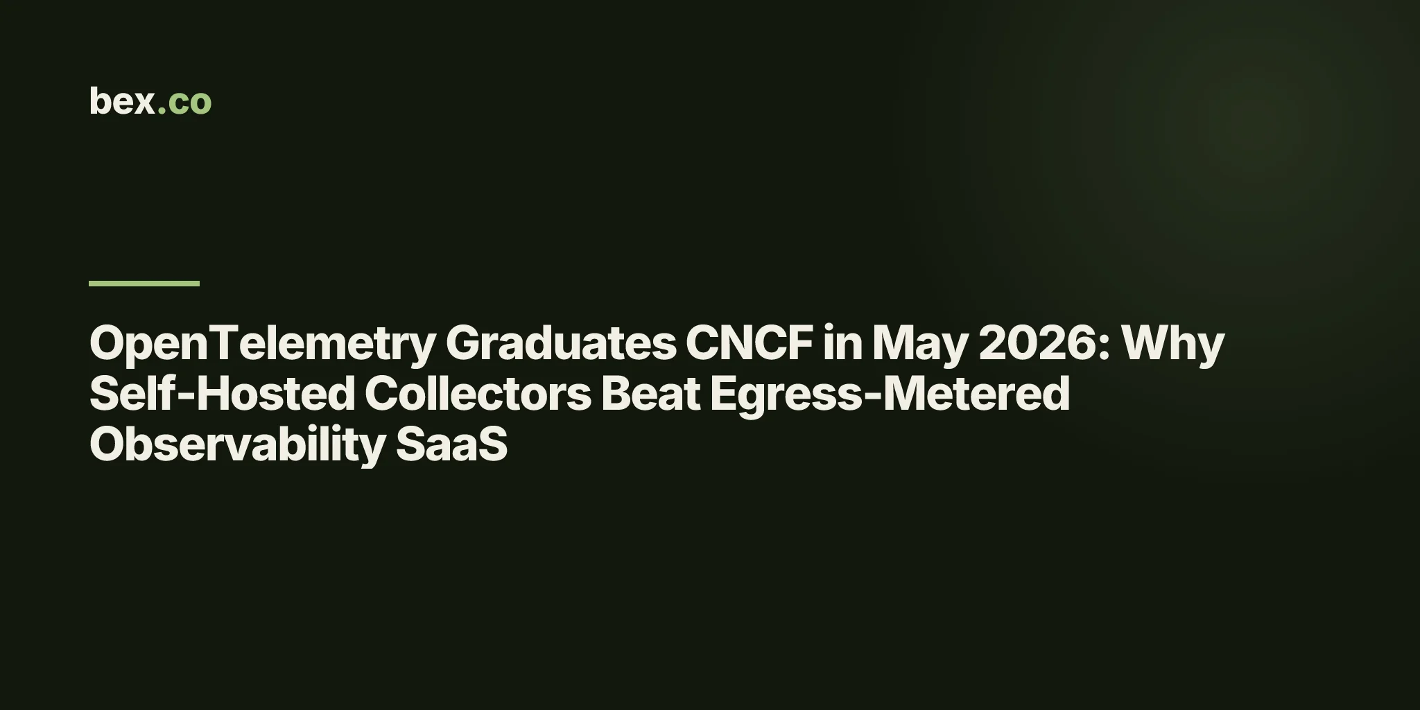 OpenTelemetry Graduates CNCF in May 2026: Why Self-Hosted Collectors Beat Egress-Metered Observability SaaS