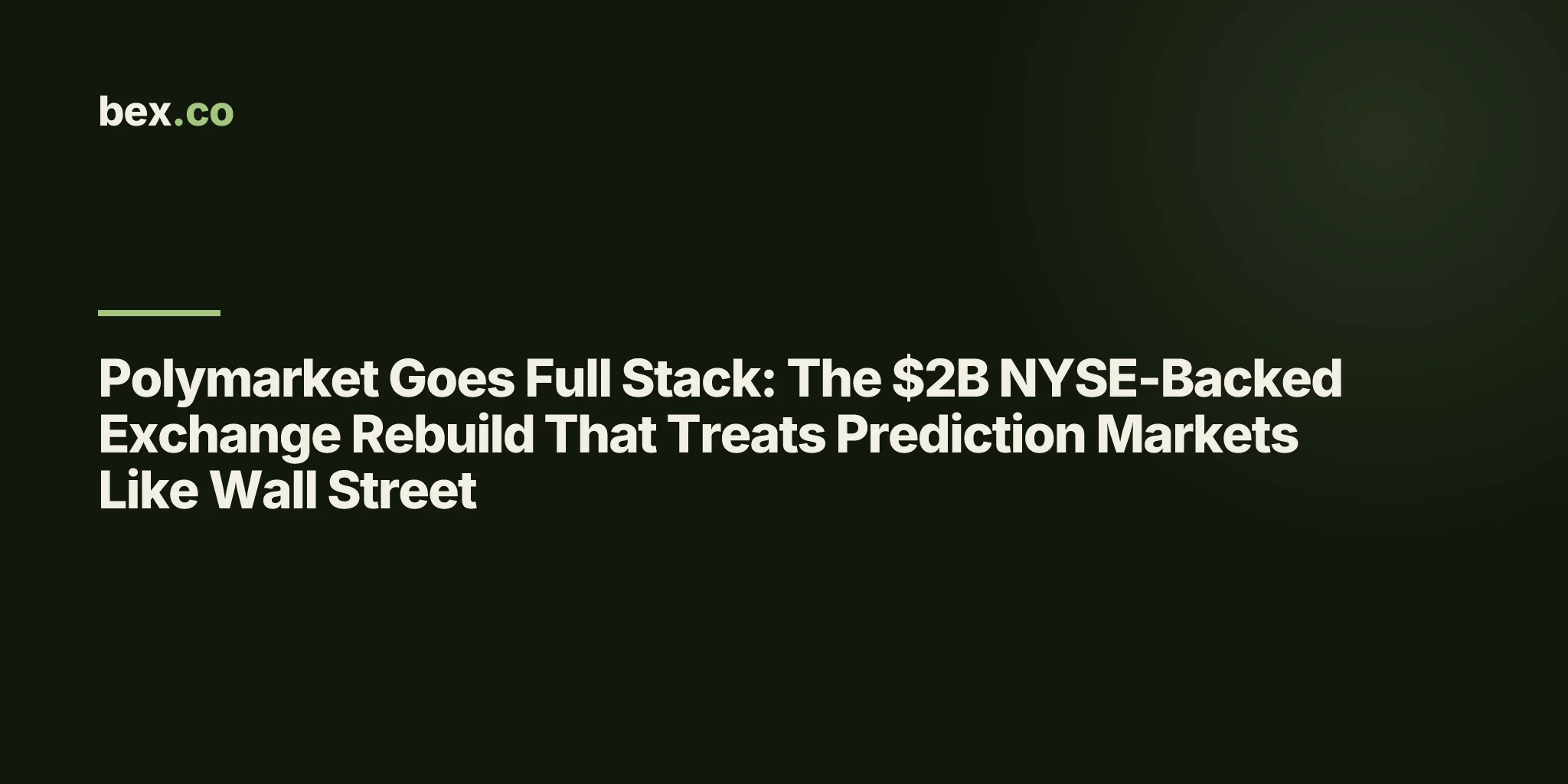 Polymarket Goes Full Stack: The $2B NYSE-Backed Exchange Rebuild That Treats Prediction Markets Like Wall Street