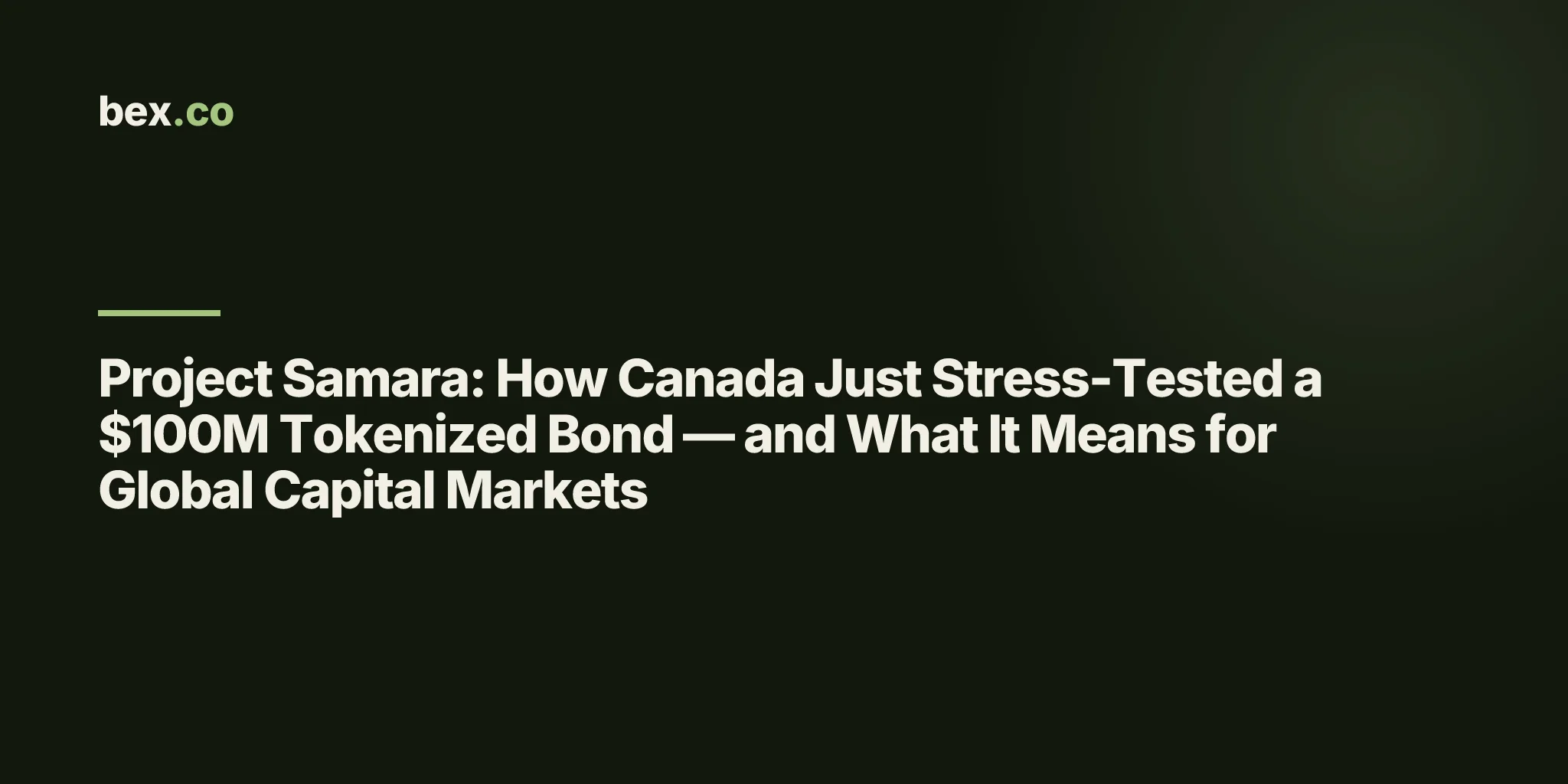 Project Samara: How Canada Just Stress-Tested a $100M Tokenized Bond — and What It Means for Global Capital Markets