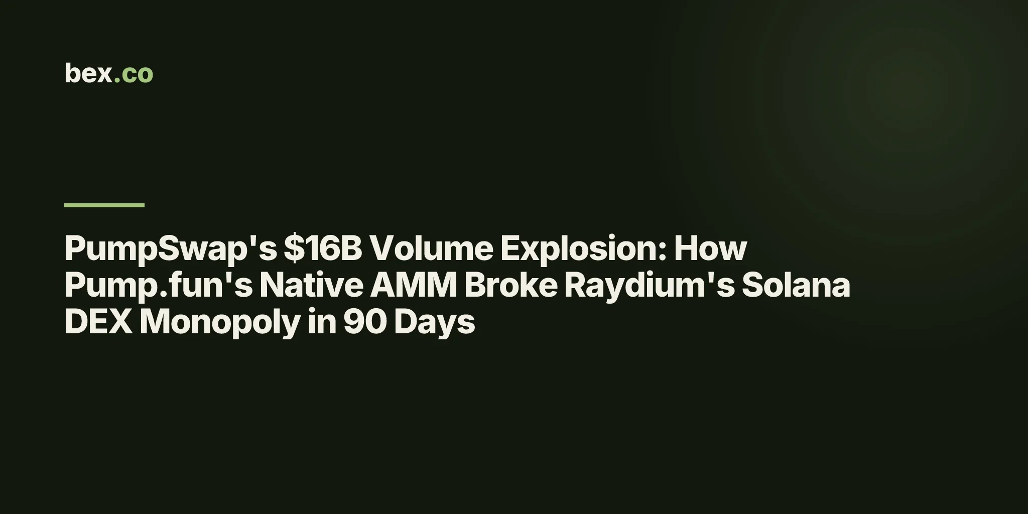 PumpSwap's $16B Volume Explosion: How Pump.fun's Native AMM Broke Raydium's Solana DEX Monopoly in 90 Days
