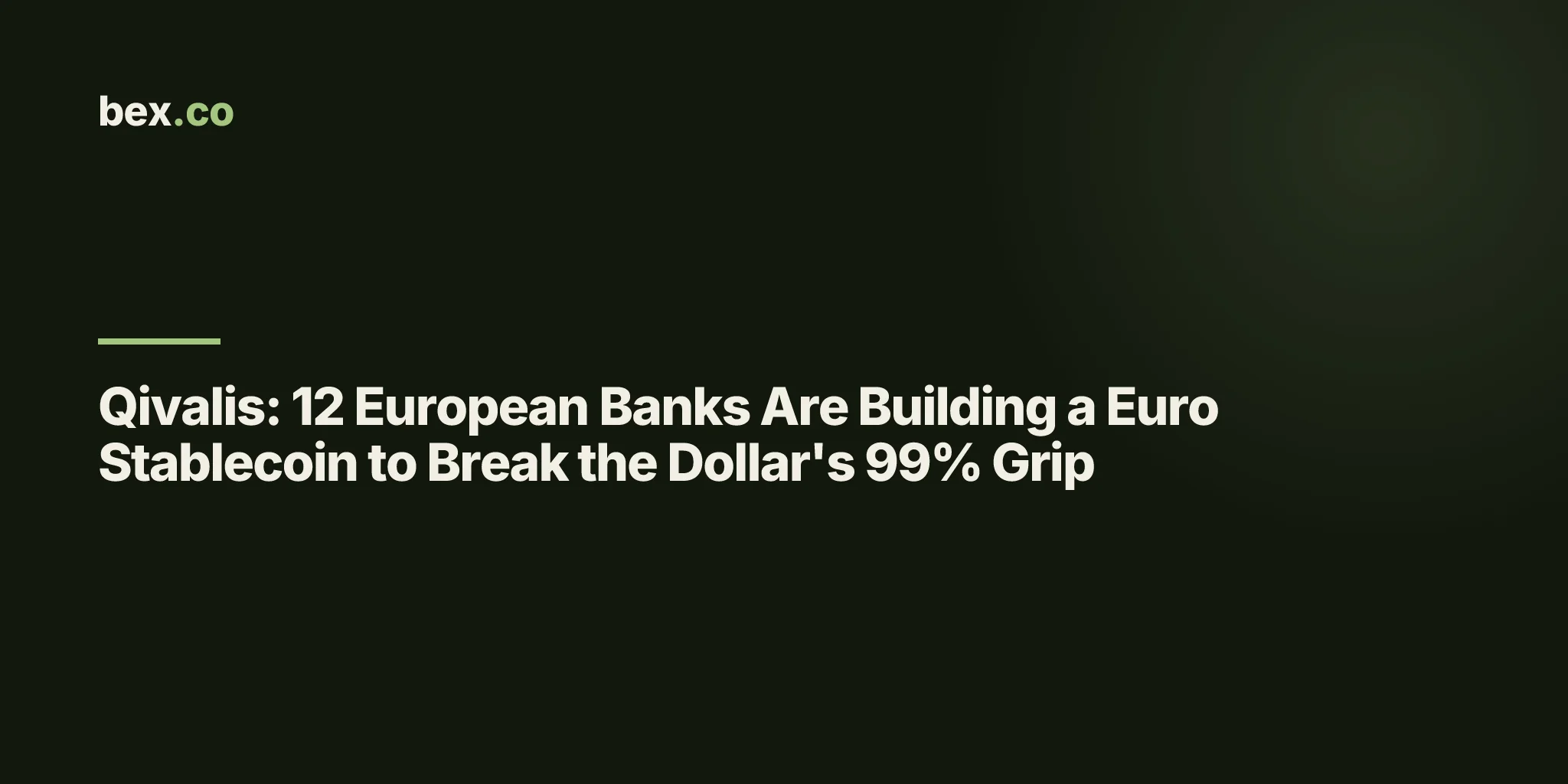 Qivalis: 12 European Banks Are Building a Euro Stablecoin to Break the Dollar's 99% Grip