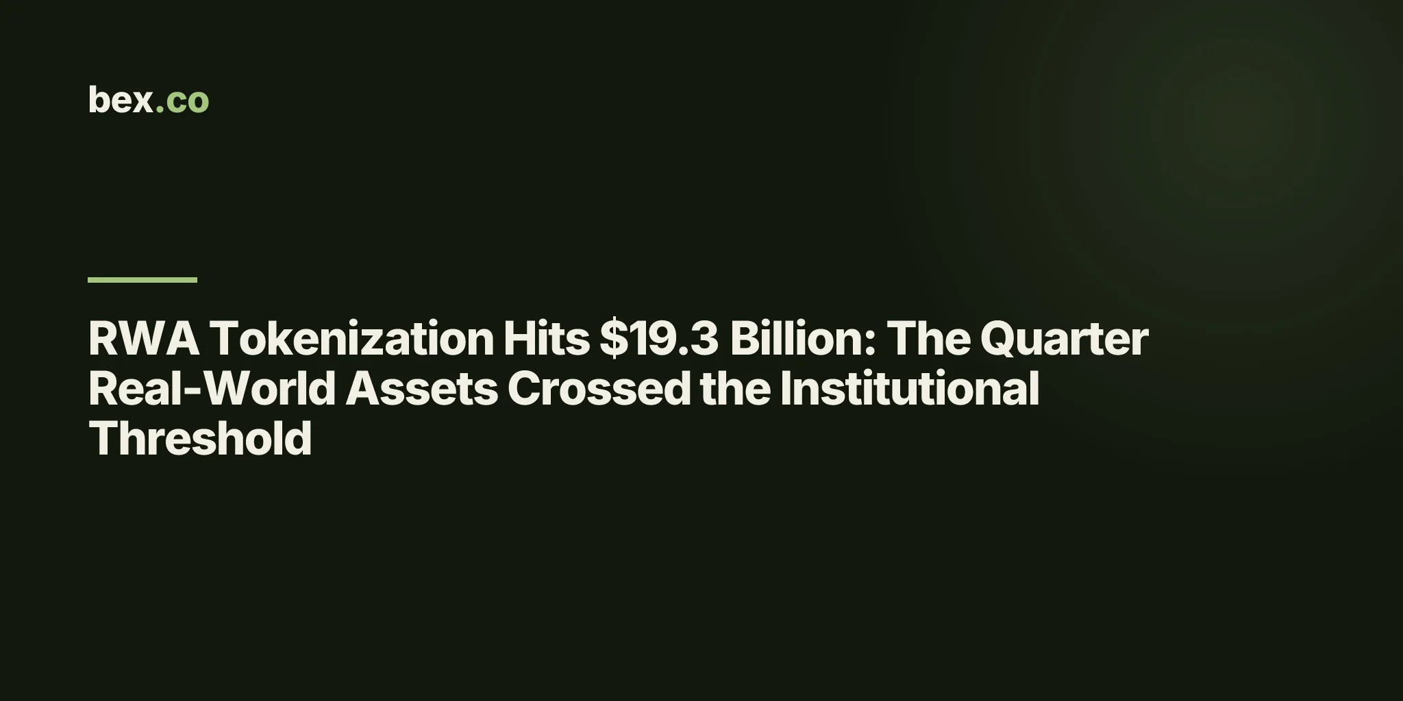 RWA Tokenization Hits $19.3 Billion: The Quarter Real-World Assets Crossed the Institutional Threshold