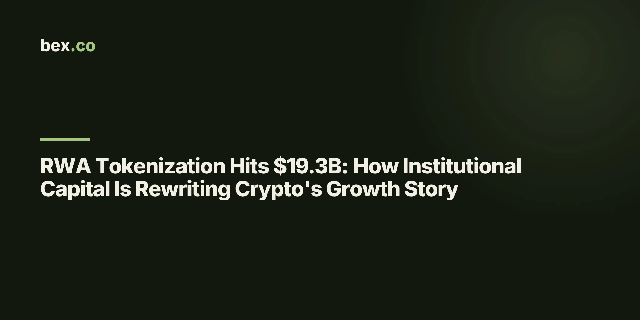 RWA Tokenization Hits $19.3B: How Institutional Capital Is Rewriting Crypto's Growth Story