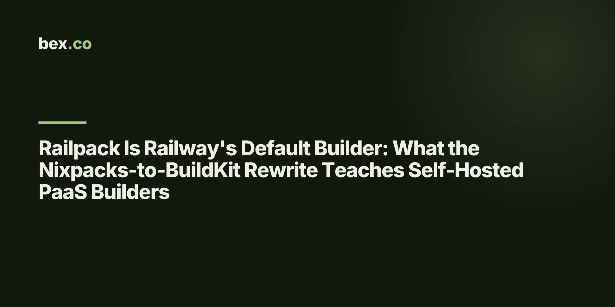 Railpack Is Railway's Default Builder: What the Nixpacks-to-BuildKit Rewrite Teaches Self-Hosted PaaS Builders