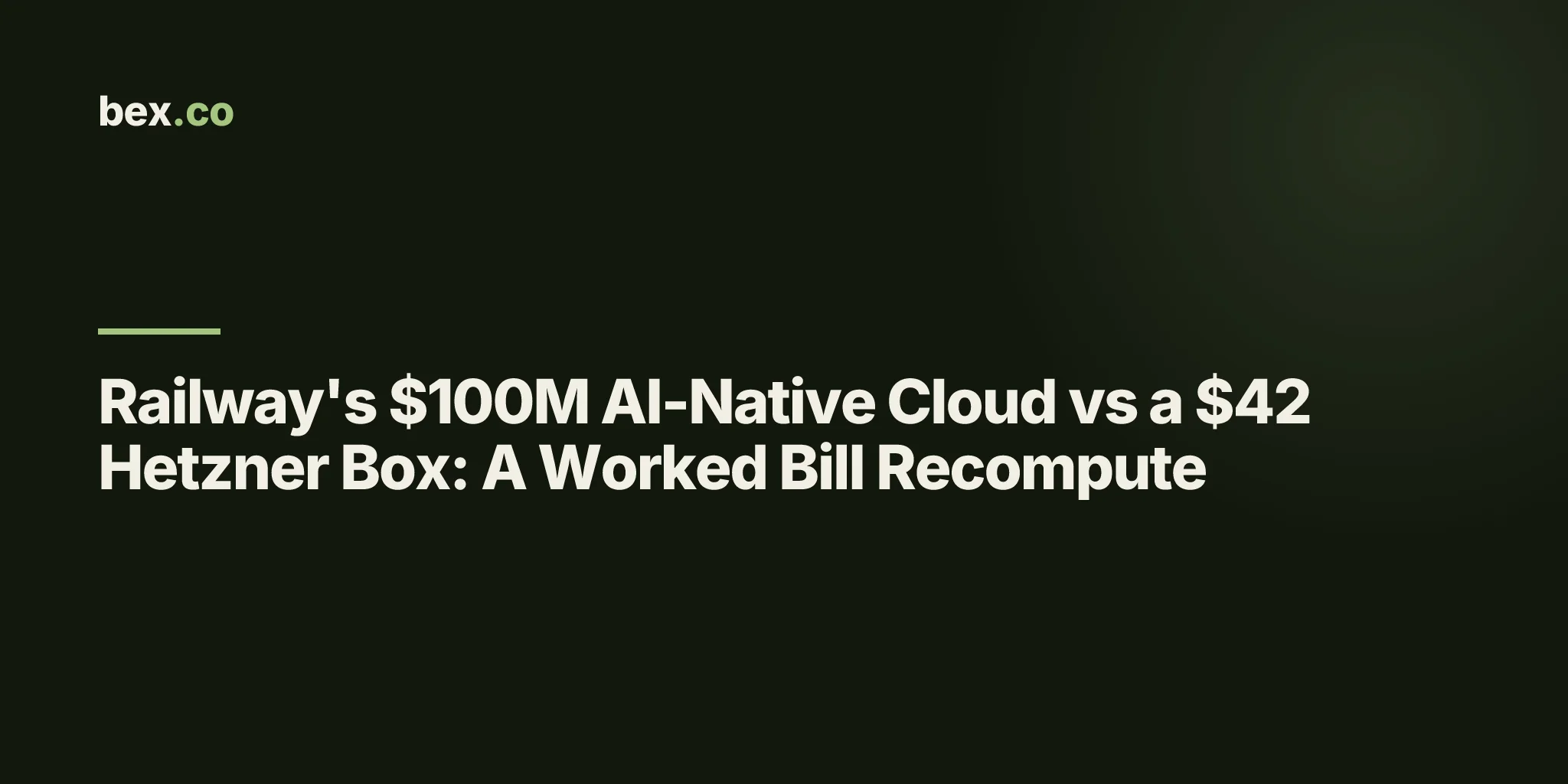 Railway's $100M AI-Native Cloud vs a $42 Hetzner Box: A Worked Bill Recompute