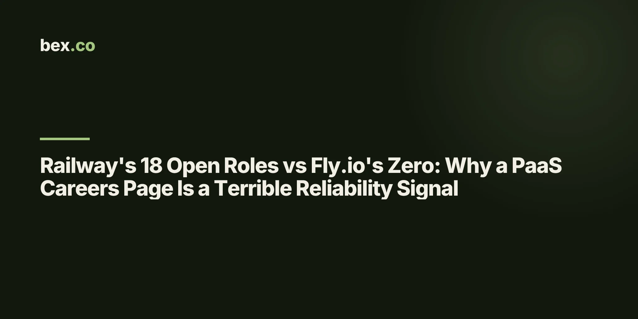 Railway's 18 Open Roles vs Fly.io's Zero: Why a PaaS Careers Page Is a Terrible Reliability Signal