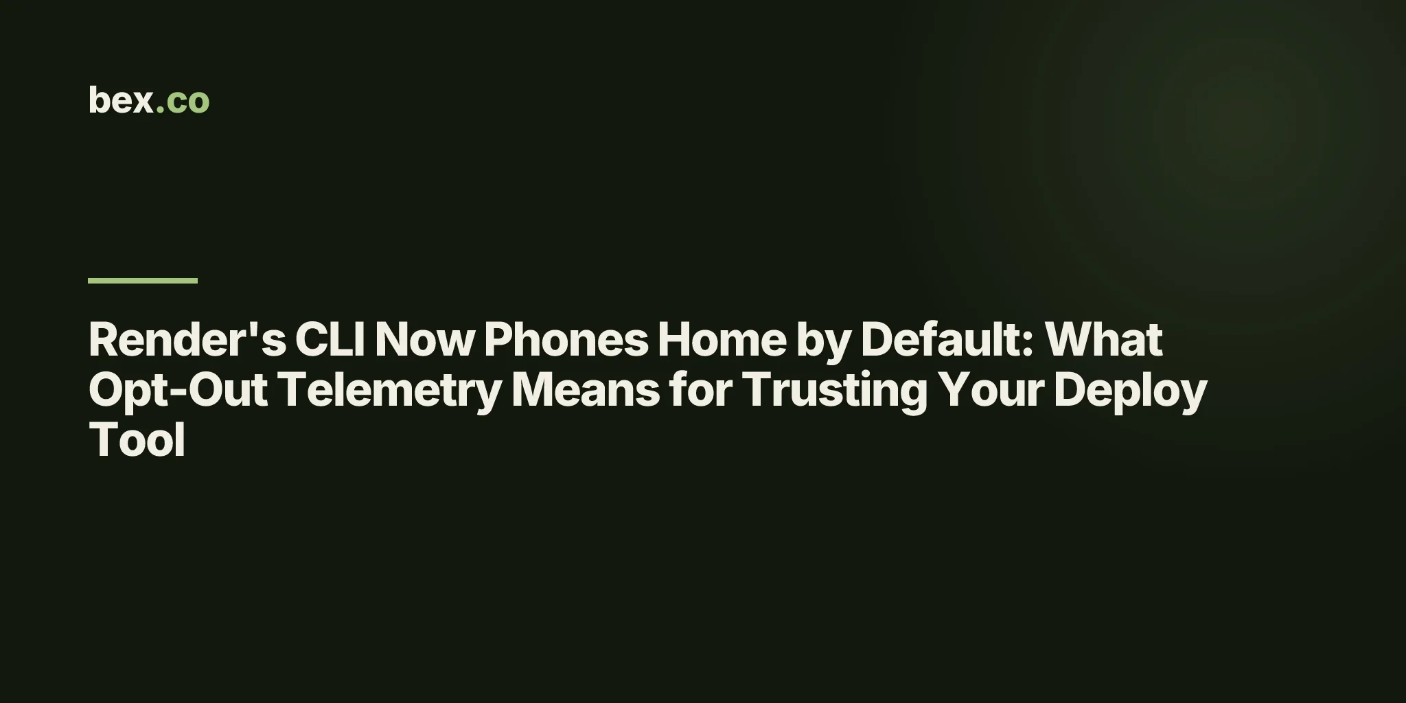 Render's CLI Now Phones Home by Default: What Opt-Out Telemetry Means for Trusting Your Deploy Tool