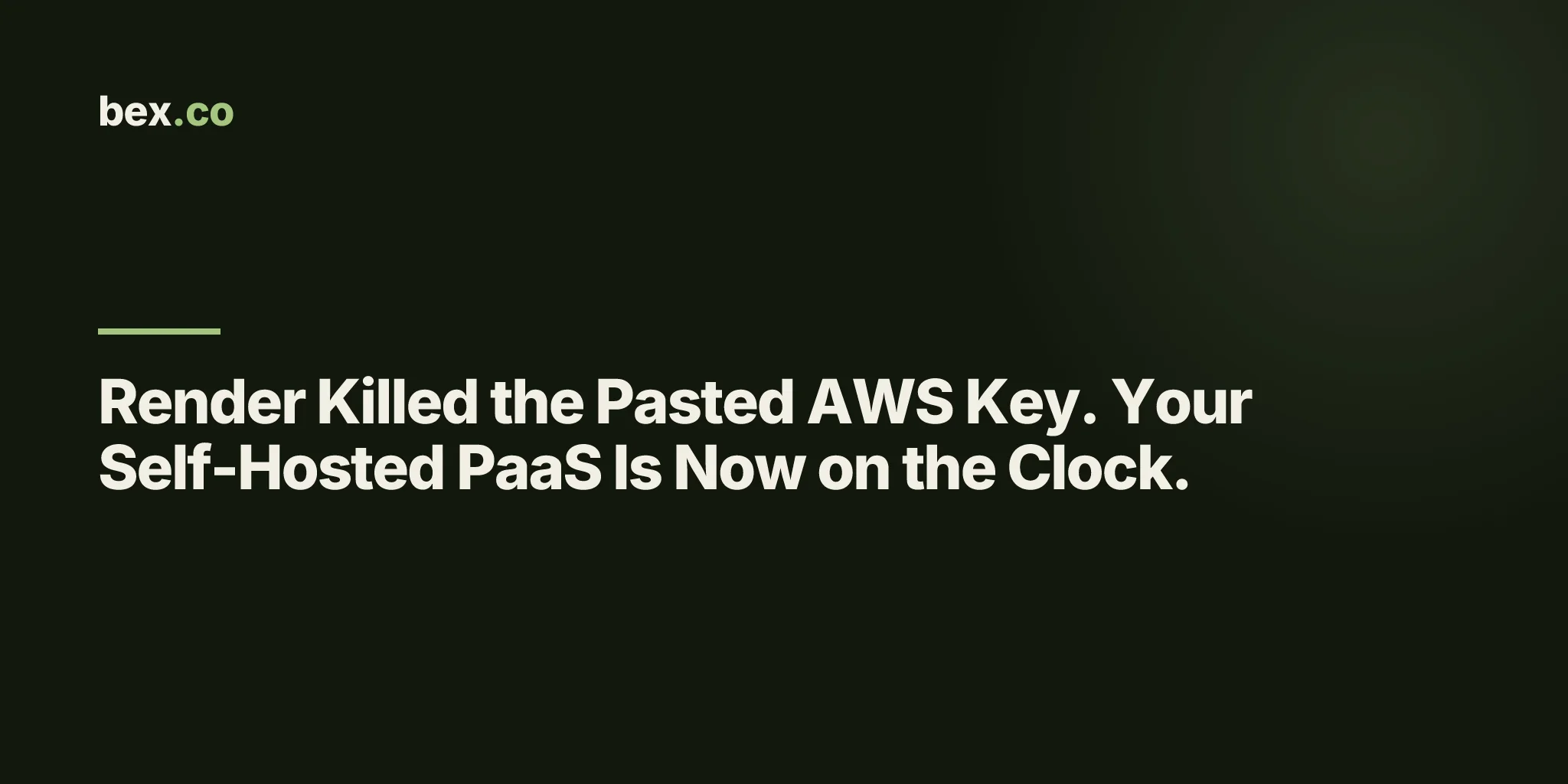 Render Killed the Pasted AWS Key. Your Self-Hosted PaaS Is Now on the Clock.