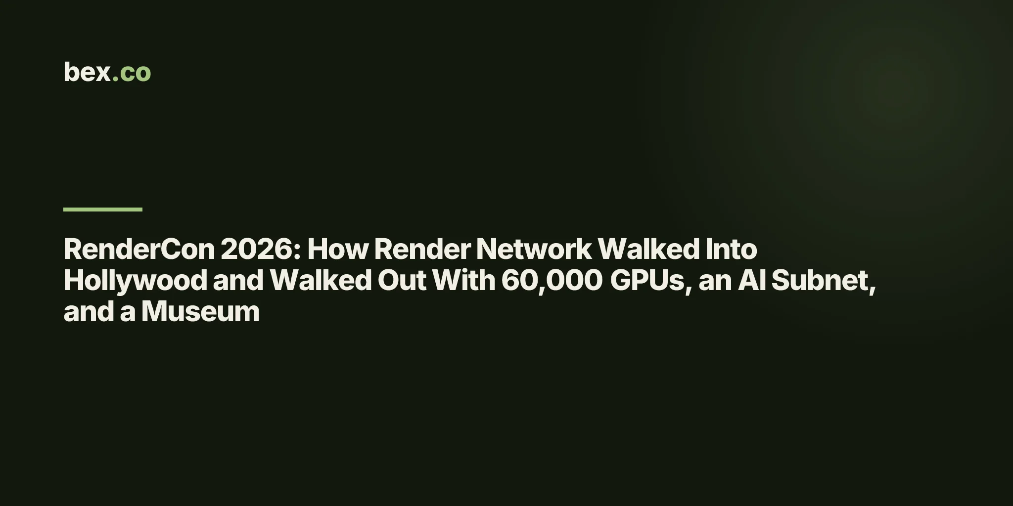 RenderCon 2026: How Render Network Walked Into Hollywood and Walked Out With 60,000 GPUs, an AI Subnet, and a Museum
