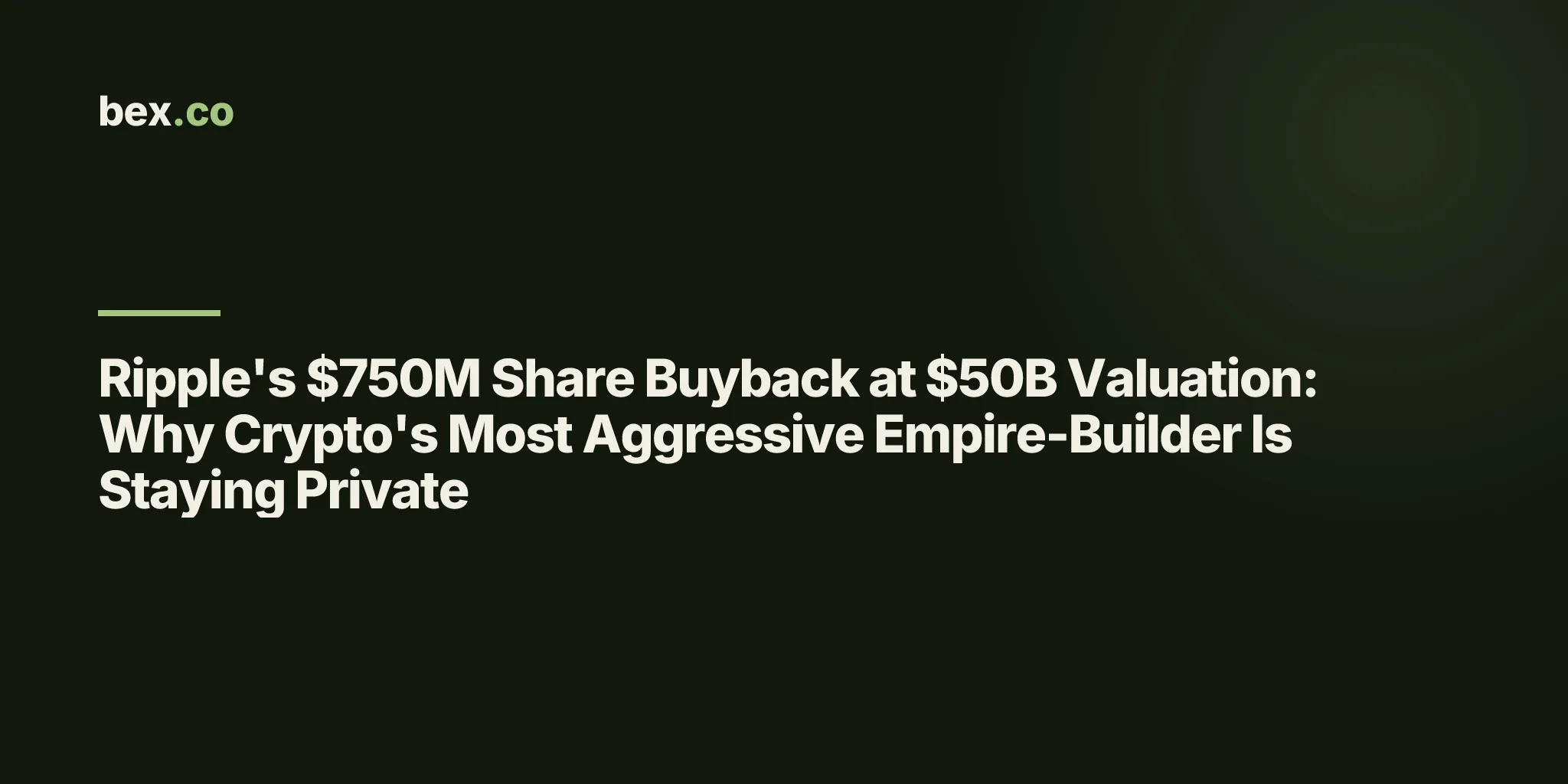 Ripple's $750M Share Buyback at $50B Valuation: Why Crypto's Most Aggressive Empire-Builder Is Staying Private