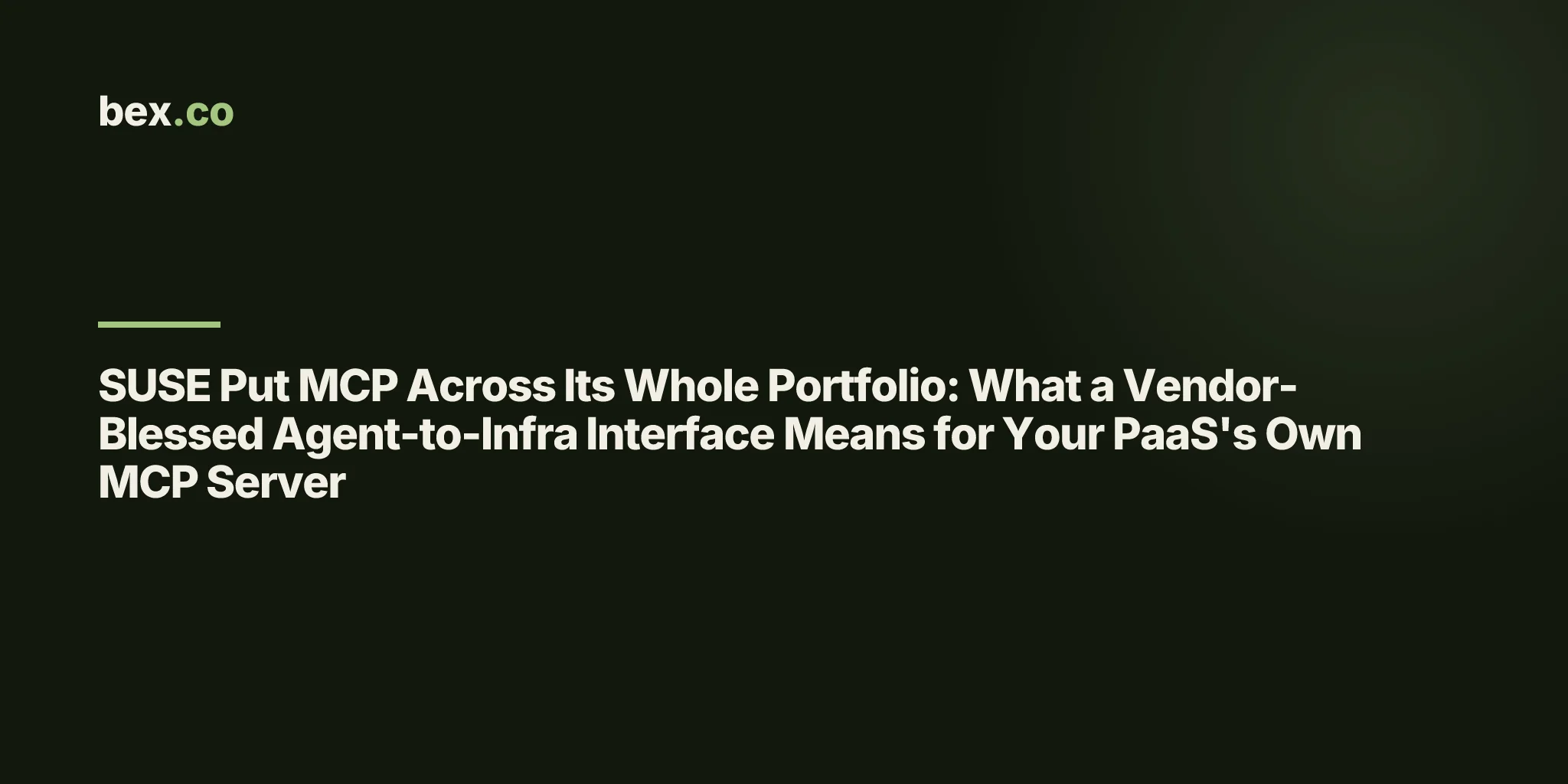 SUSE Put MCP Across Its Whole Portfolio: What a Vendor-Blessed Agent-to-Infra Interface Means for Your PaaS's Own MCP Server