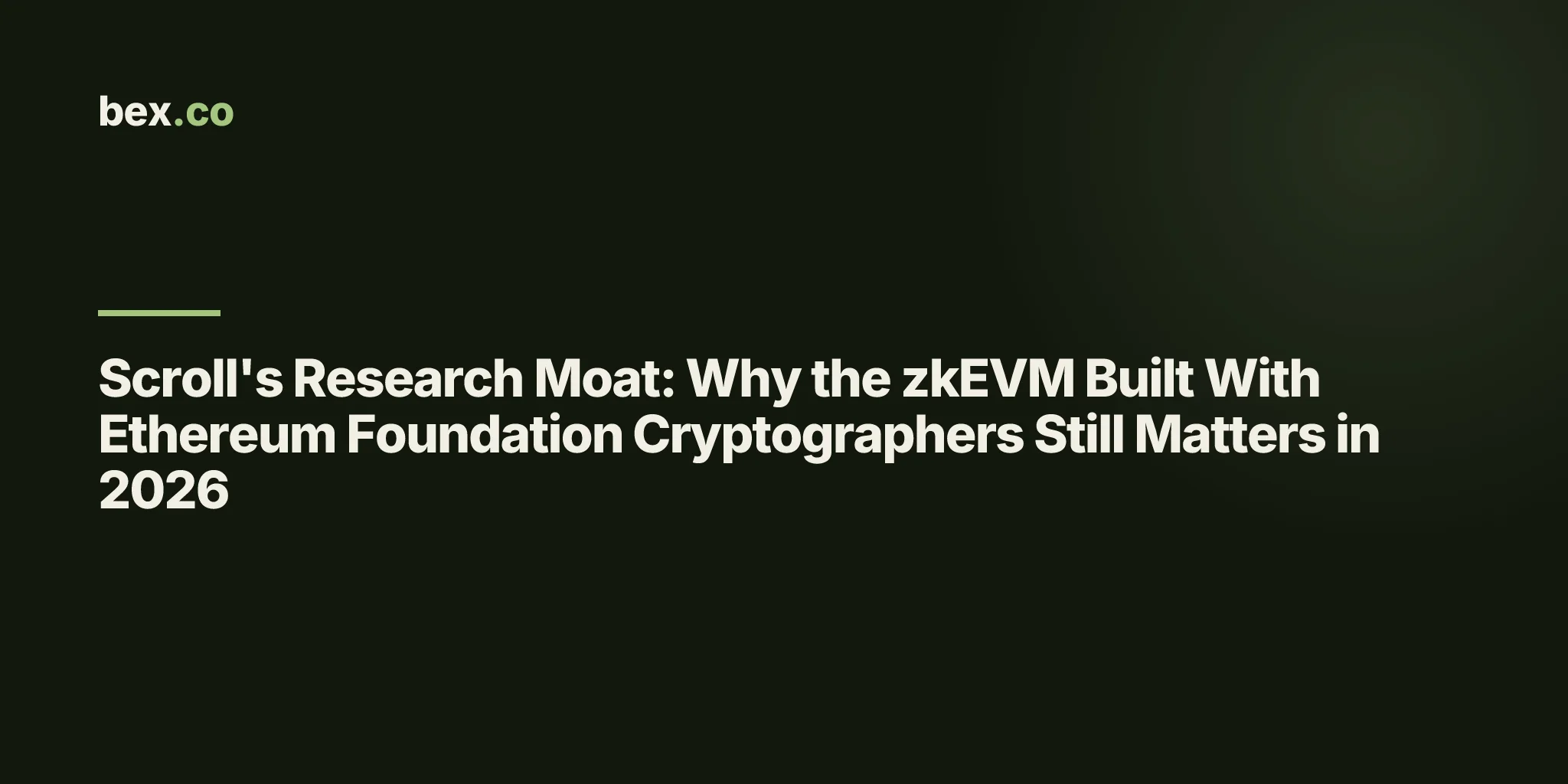 Scroll's Research Moat: Why the zkEVM Built With Ethereum Foundation Cryptographers Still Matters in 2026