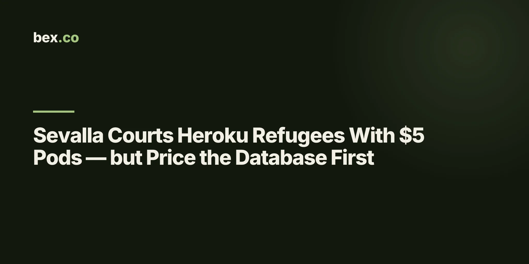 Sevalla Courts Heroku Refugees With $5 Pods — but Price the Database First