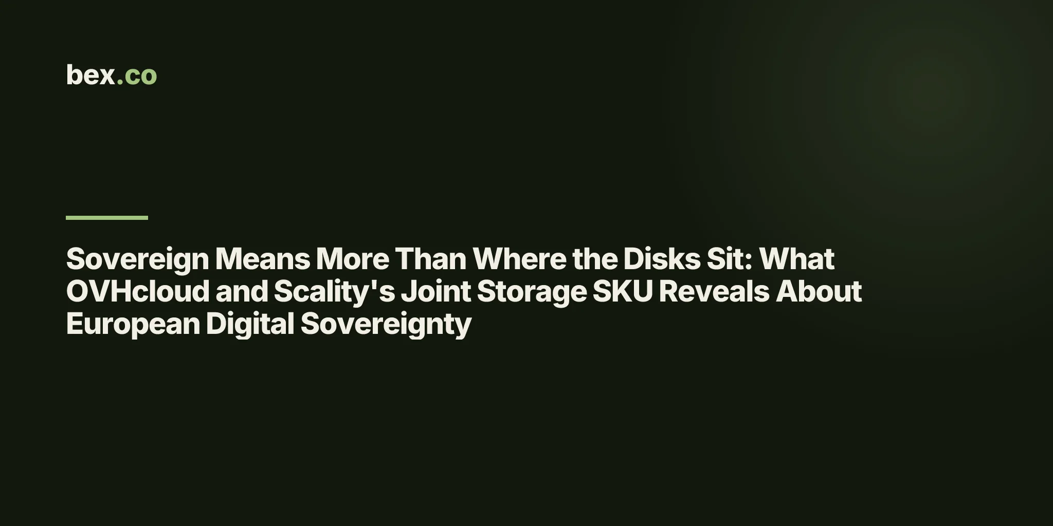 Sovereign Means More Than Where the Disks Sit: What OVHcloud and Scality's Joint Storage SKU Reveals About European Digital Sovereignty