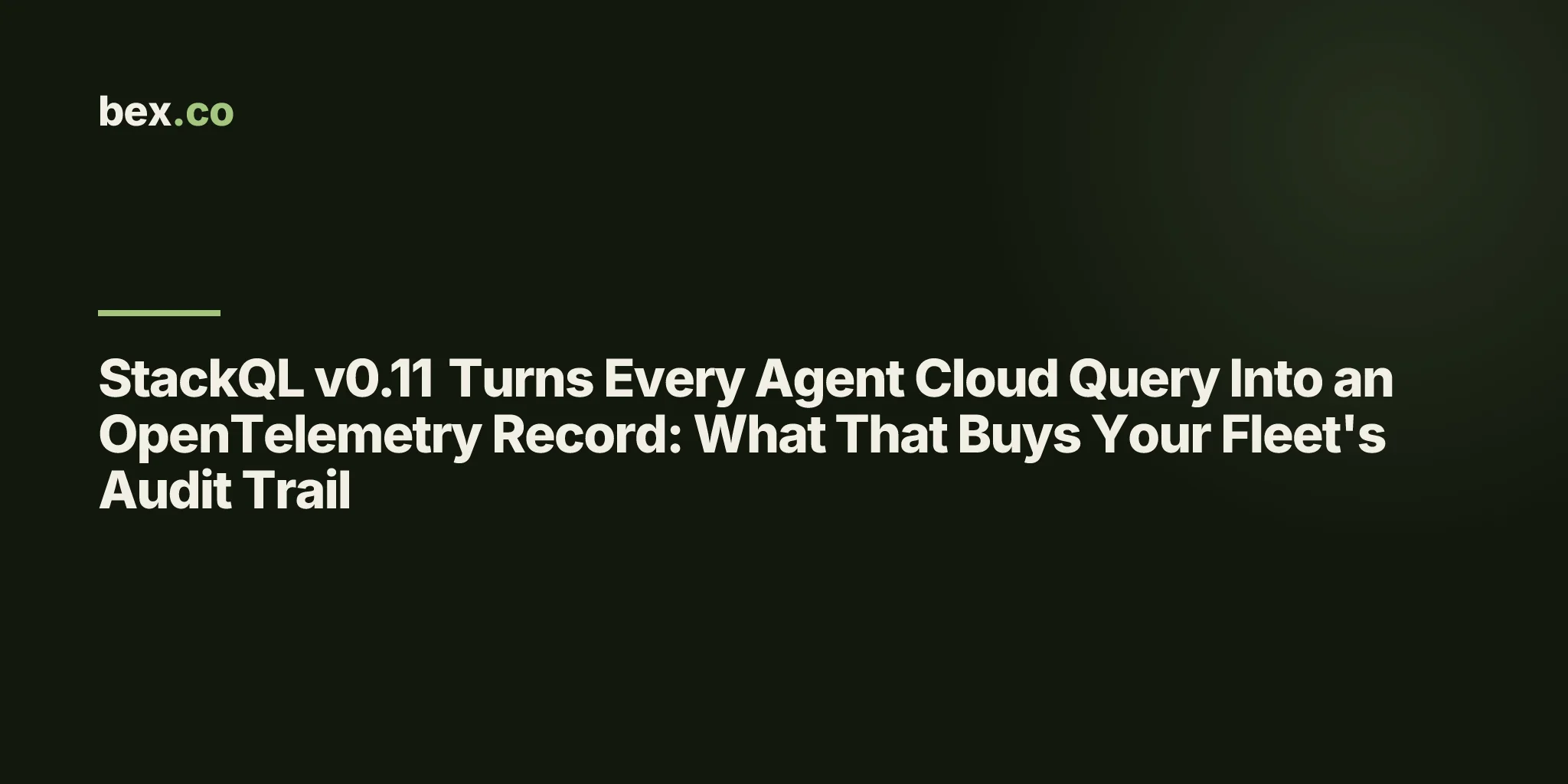 StackQL v0.11 Turns Every Agent Cloud Query Into an OpenTelemetry Record: What That Buys Your Fleet's Audit Trail