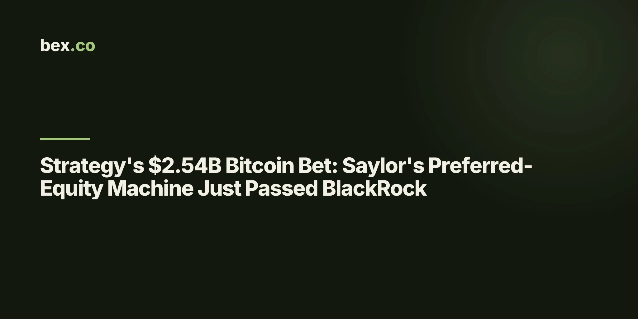 Strategy's $2.54B Bitcoin Bet: Saylor's Preferred-Equity Machine Just Passed BlackRock