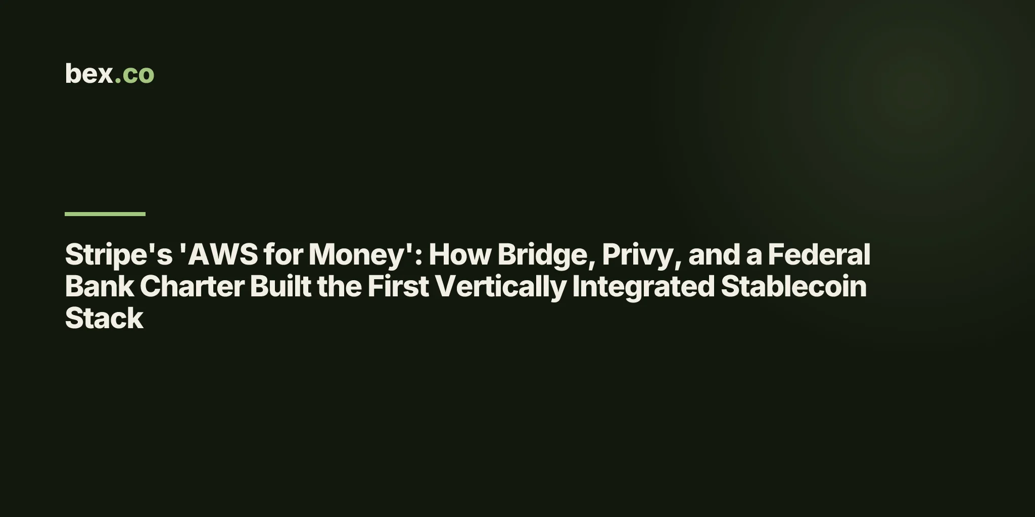 Stripe's 'AWS for Money': How Bridge, Privy, and a Federal Bank Charter Built the First Vertically Integrated Stablecoin Stack