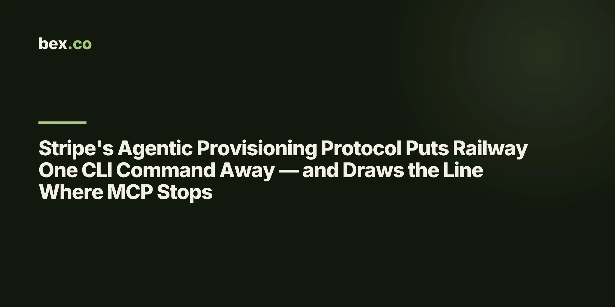 Stripe's Agentic Provisioning Protocol Puts Railway One CLI Command Away — and Draws the Line Where MCP Stops