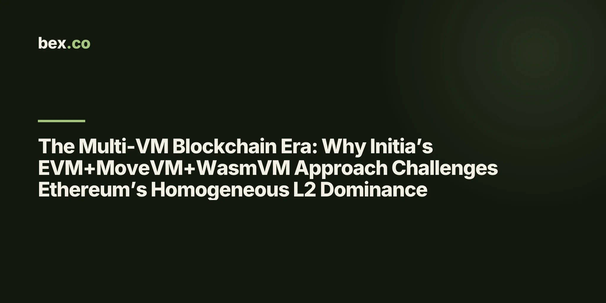 The Multi-VM Blockchain Era: Why Initia’s EVM+MoveVM+WasmVM Approach Challenges Ethereum’s Homogeneous L2 Dominance