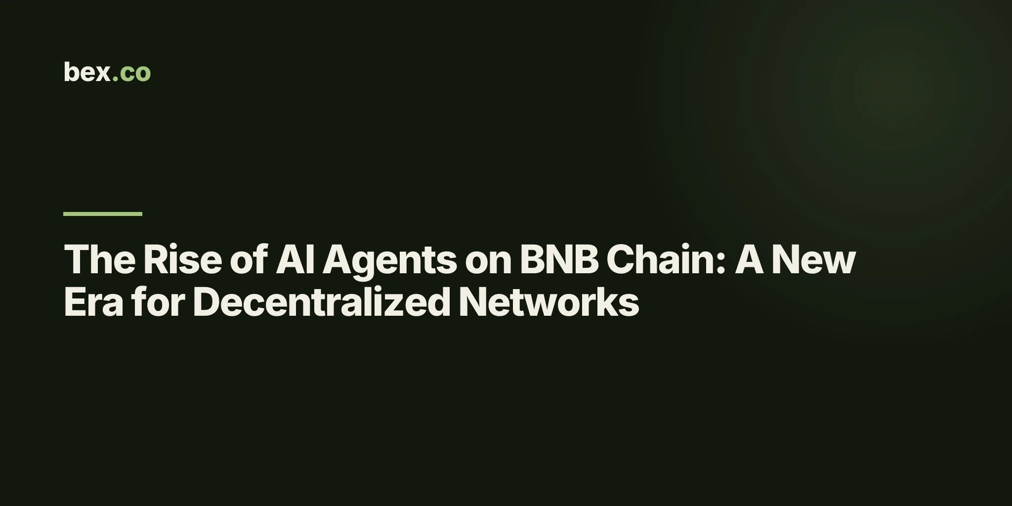 The Rise of AI Agents on BNB Chain: A New Era for Decentralized Networks