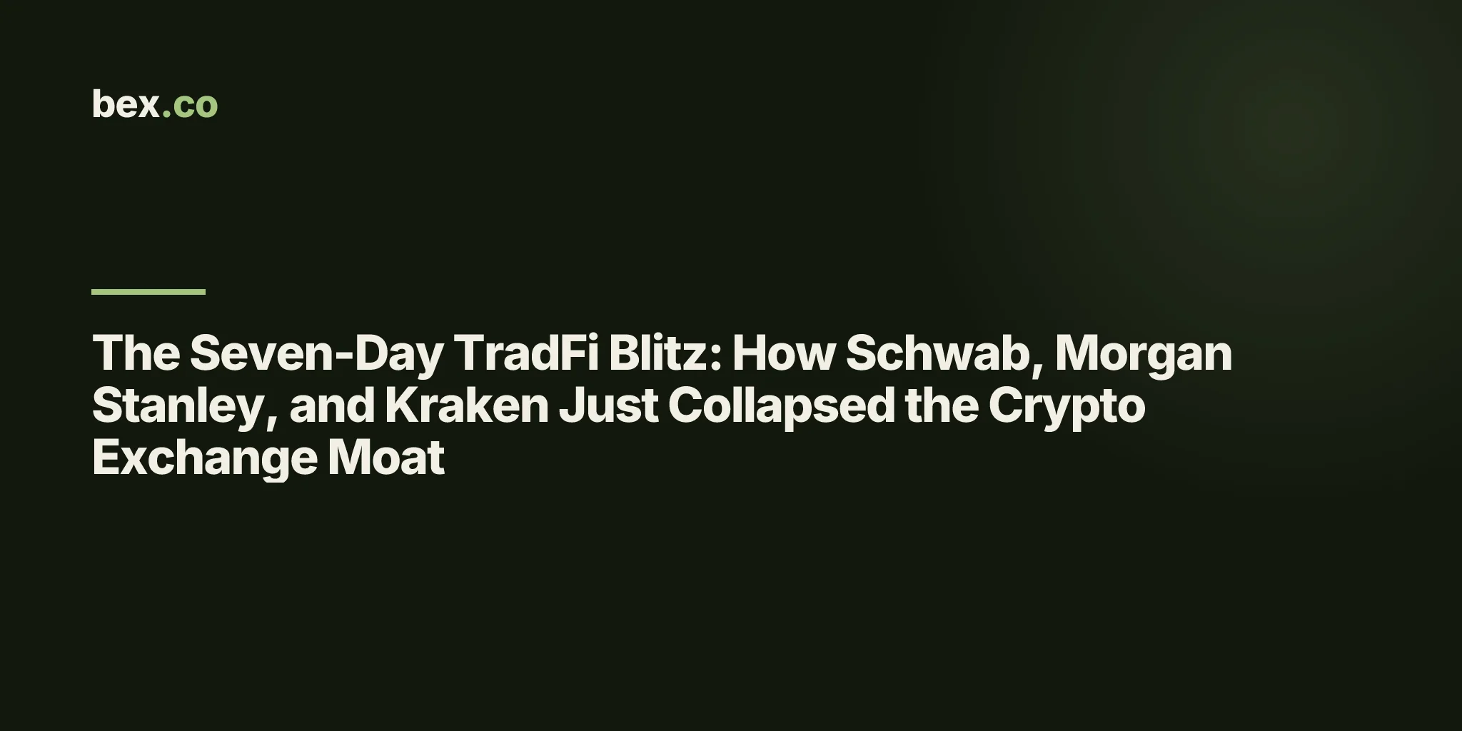 The Seven-Day TradFi Blitz: How Schwab, Morgan Stanley, and Kraken Just Collapsed the Crypto Exchange Moat