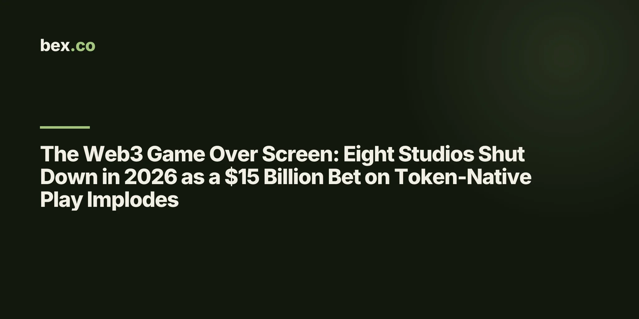 The Web3 Game Over Screen: Eight Studios Shut Down in 2026 as a $15 Billion Bet on Token-Native Play Implodes