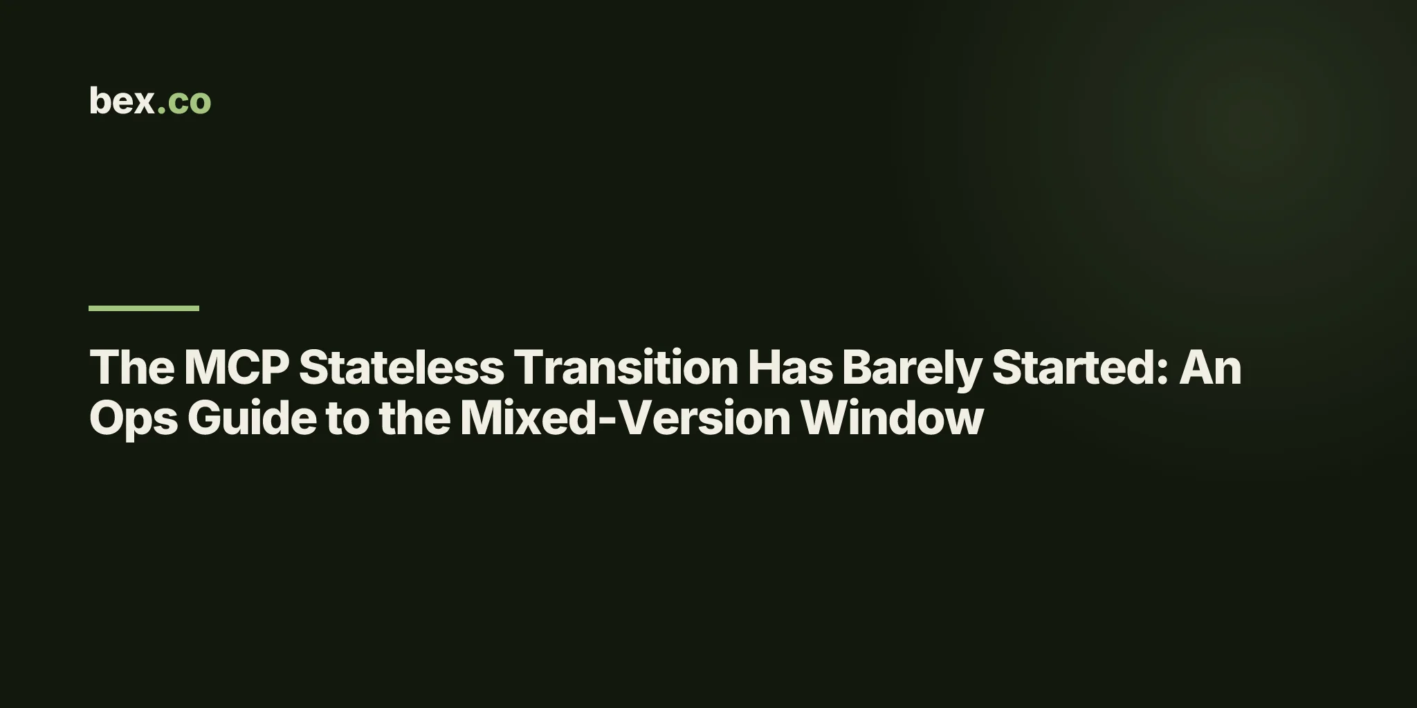 The MCP Stateless Transition Has Barely Started: An Ops Guide to the Mixed-Version Window