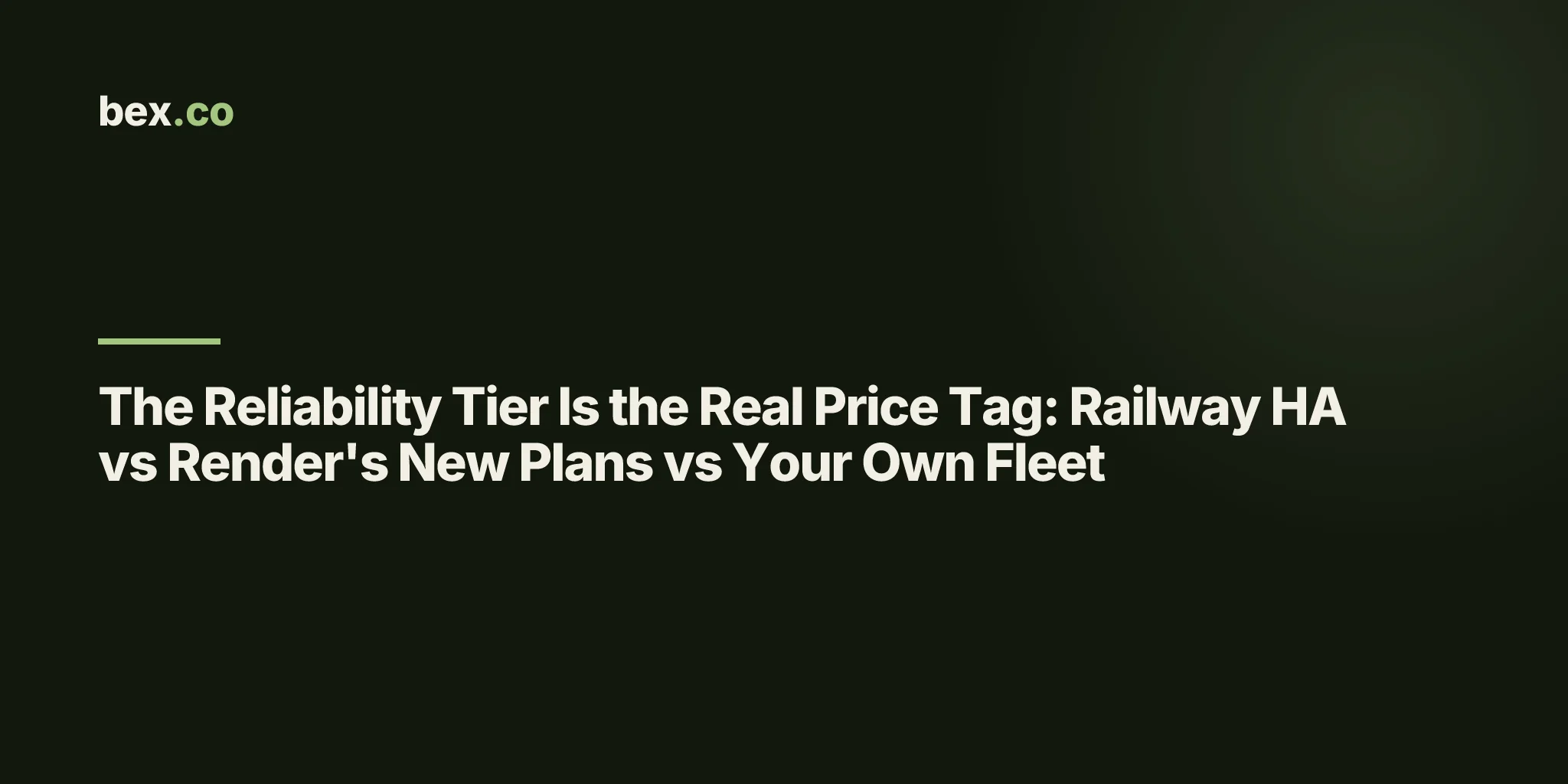 The Reliability Tier Is the Real Price Tag: Railway HA vs Render's New Plans vs Your Own Fleet