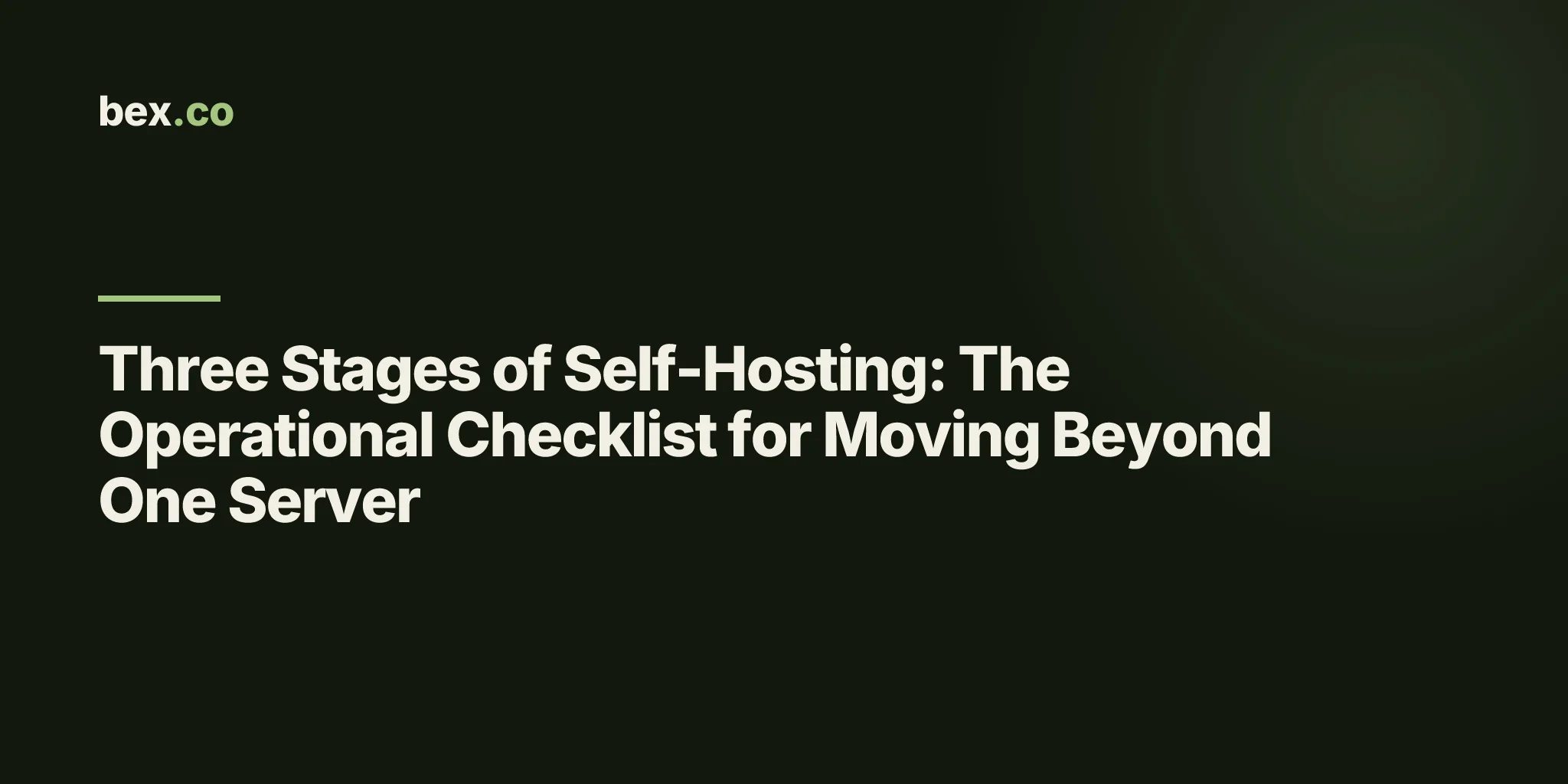 Three Stages of Self-Hosting: The Operational Checklist for Moving Beyond One Server