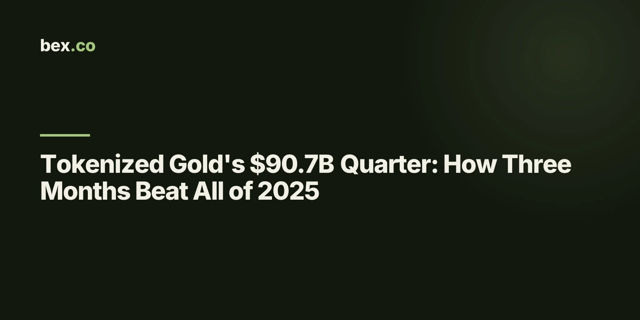 Tokenized Gold's $90.7B Quarter: How Three Months Beat All of 2025