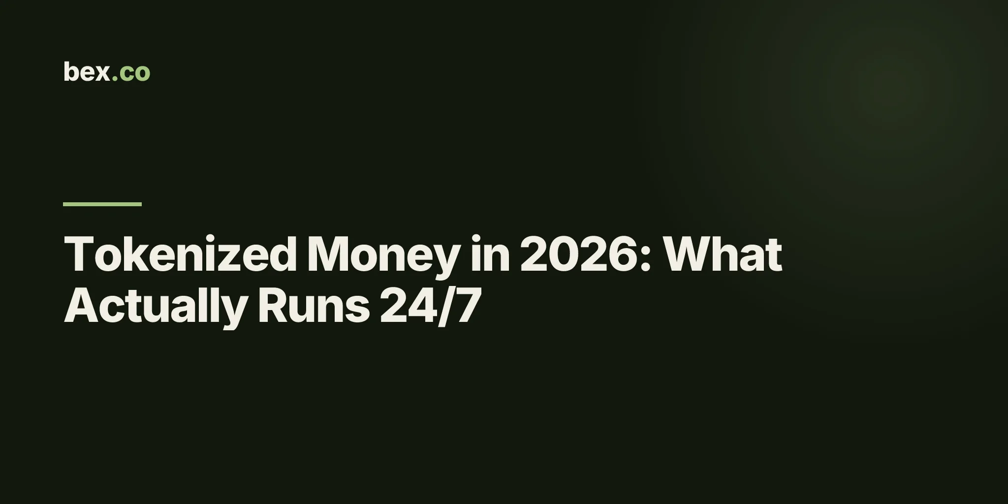 Tokenized Money in 2026: What Actually Runs 24/7