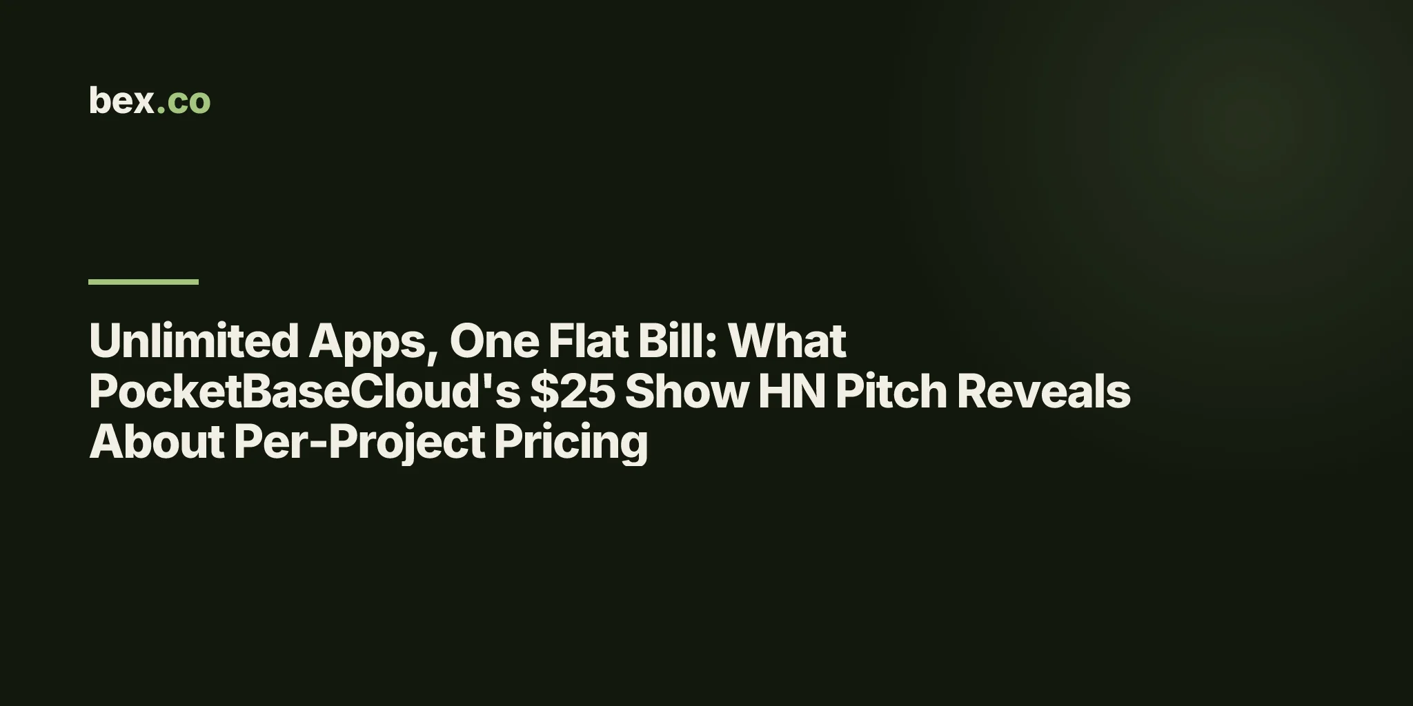 Unlimited Apps, One Flat Bill: What PocketBaseCloud's $25 Show HN Pitch Reveals About Per-Project Pricing