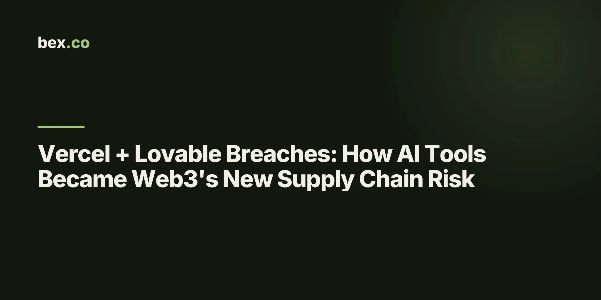 Vercel + Lovable Breaches: How AI Tools Became Web3's New Supply Chain Risk