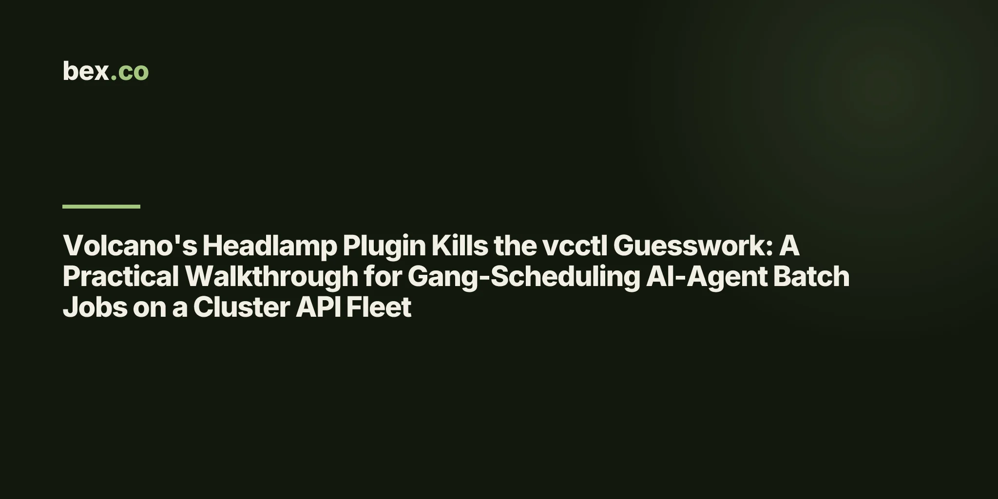 Volcano's Headlamp Plugin Kills the vcctl Guesswork: A Practical Walkthrough for Gang-Scheduling AI-Agent Batch Jobs on a Cluster API Fleet