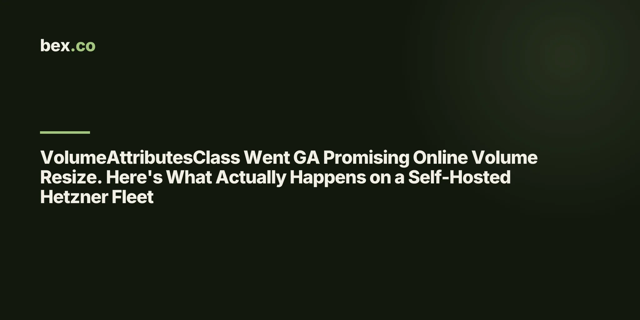 VolumeAttributesClass Went GA Promising Online Volume Resize. Here's What Actually Happens on a Self-Hosted Hetzner Fleet
