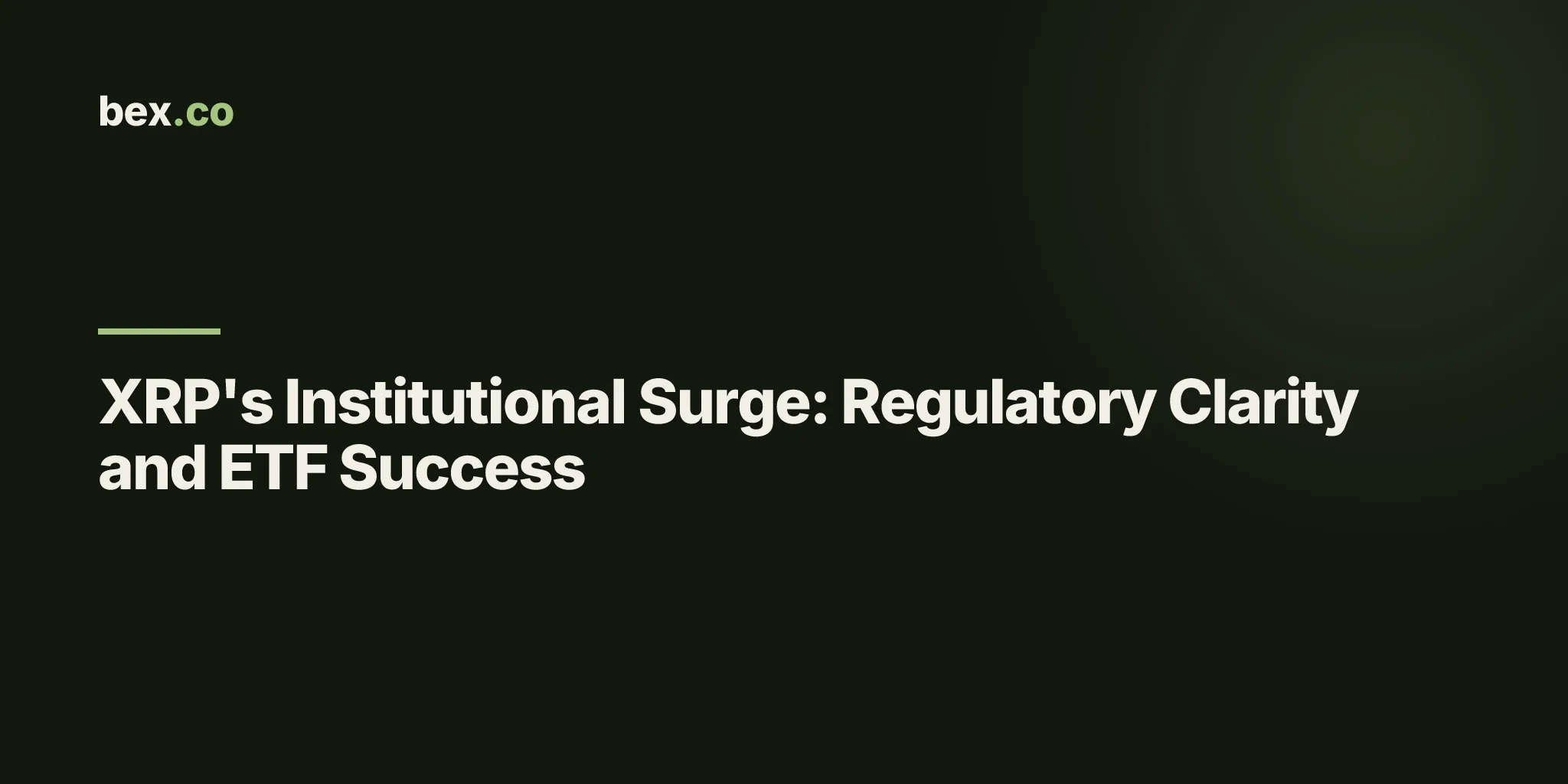 XRP's Institutional Surge: Regulatory Clarity and ETF Success