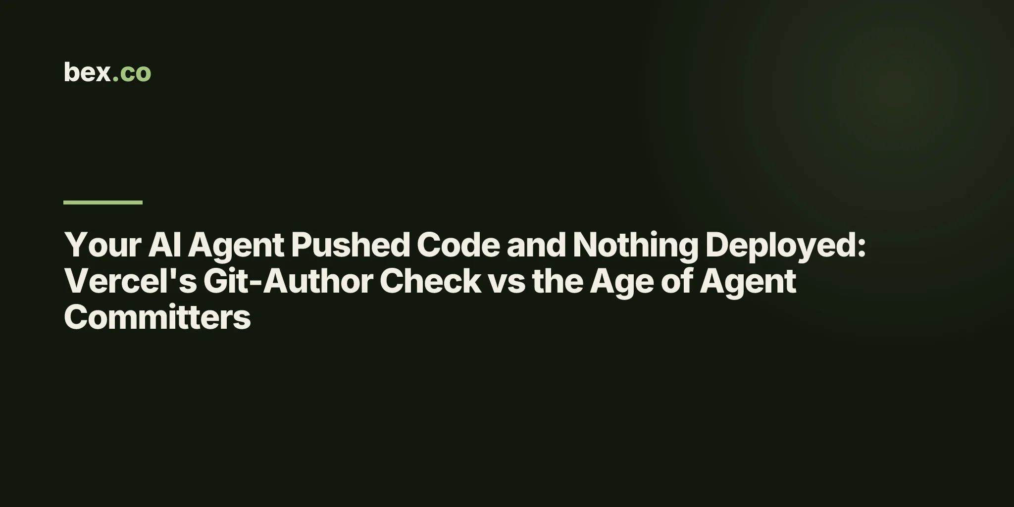 Your AI Agent Pushed Code and Nothing Deployed: Vercel's Git-Author Check vs the Age of Agent Committers