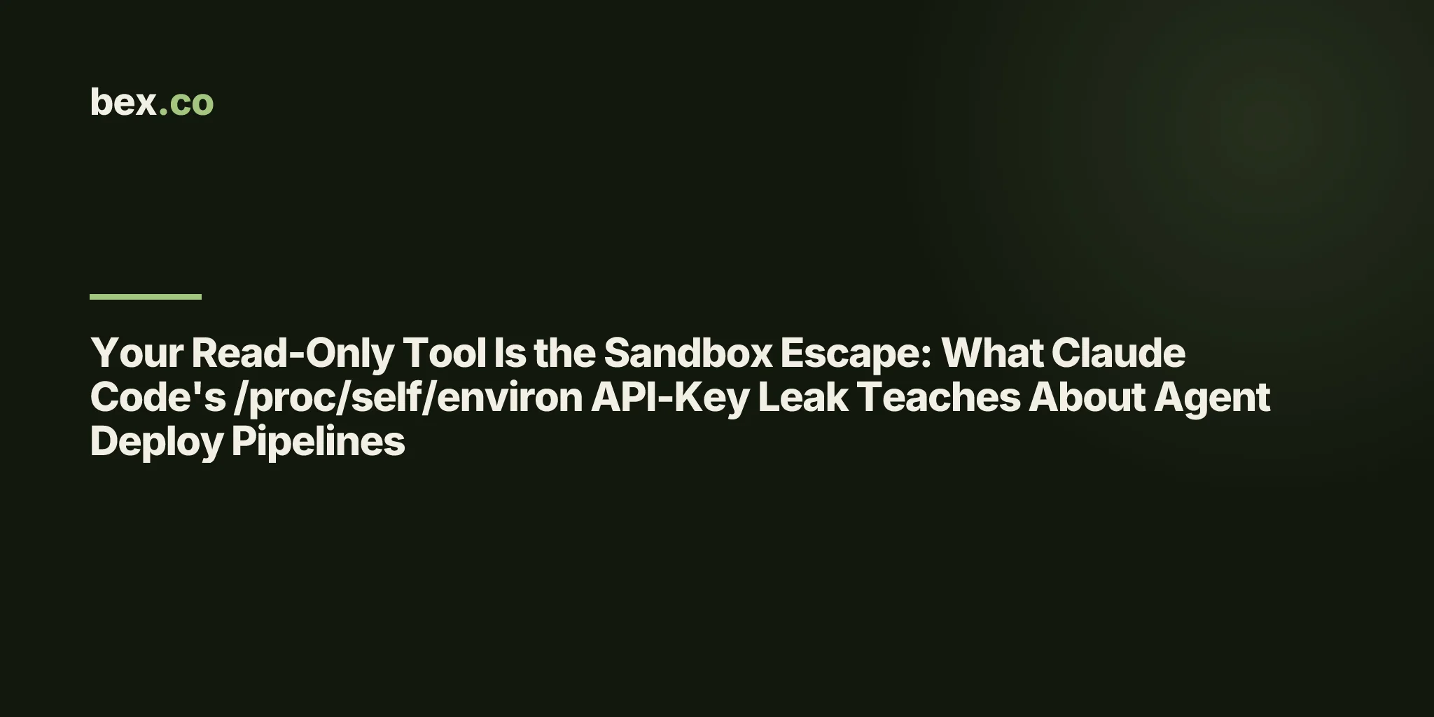 Your Read-Only Tool Is the Sandbox Escape: What Claude Code's /proc/self/environ API-Key Leak Teaches About Agent Deploy Pipelines