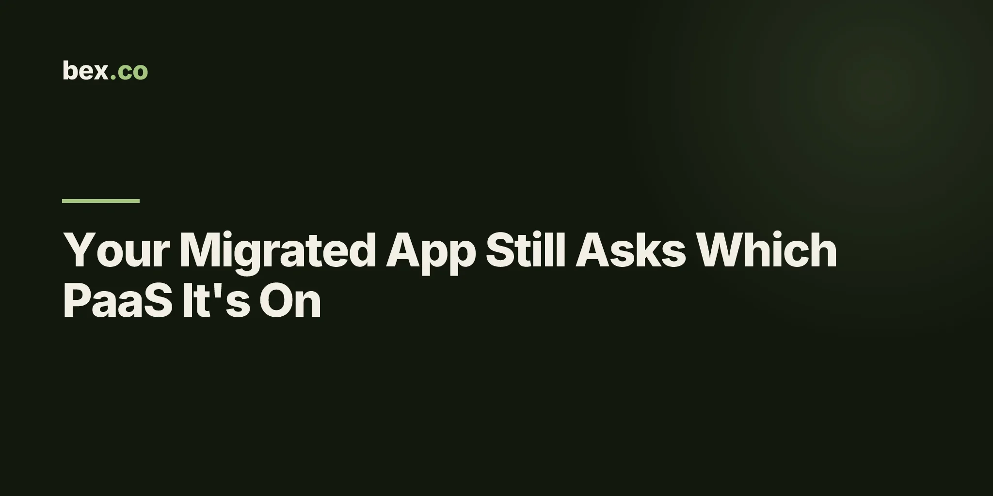 Your Migrated App Still Asks Which PaaS It's On
