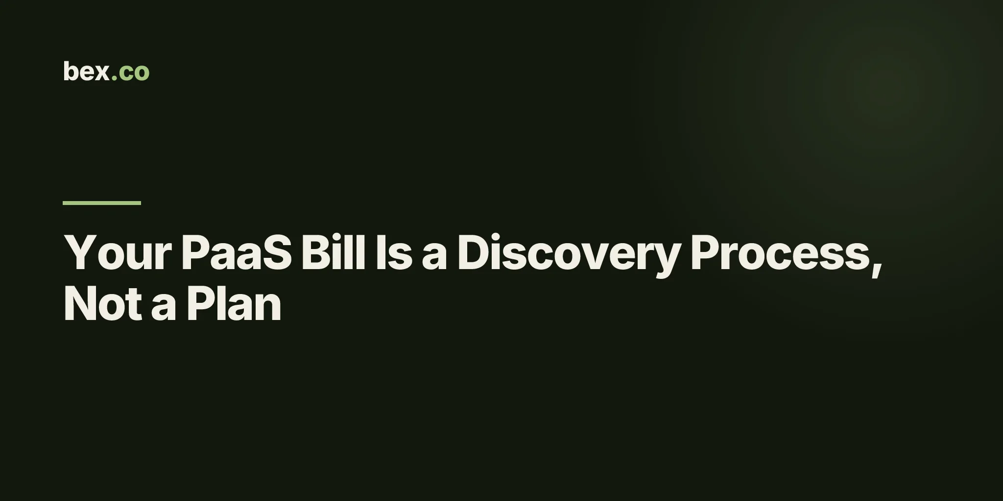 Your PaaS Bill Is a Discovery Process, Not a Plan