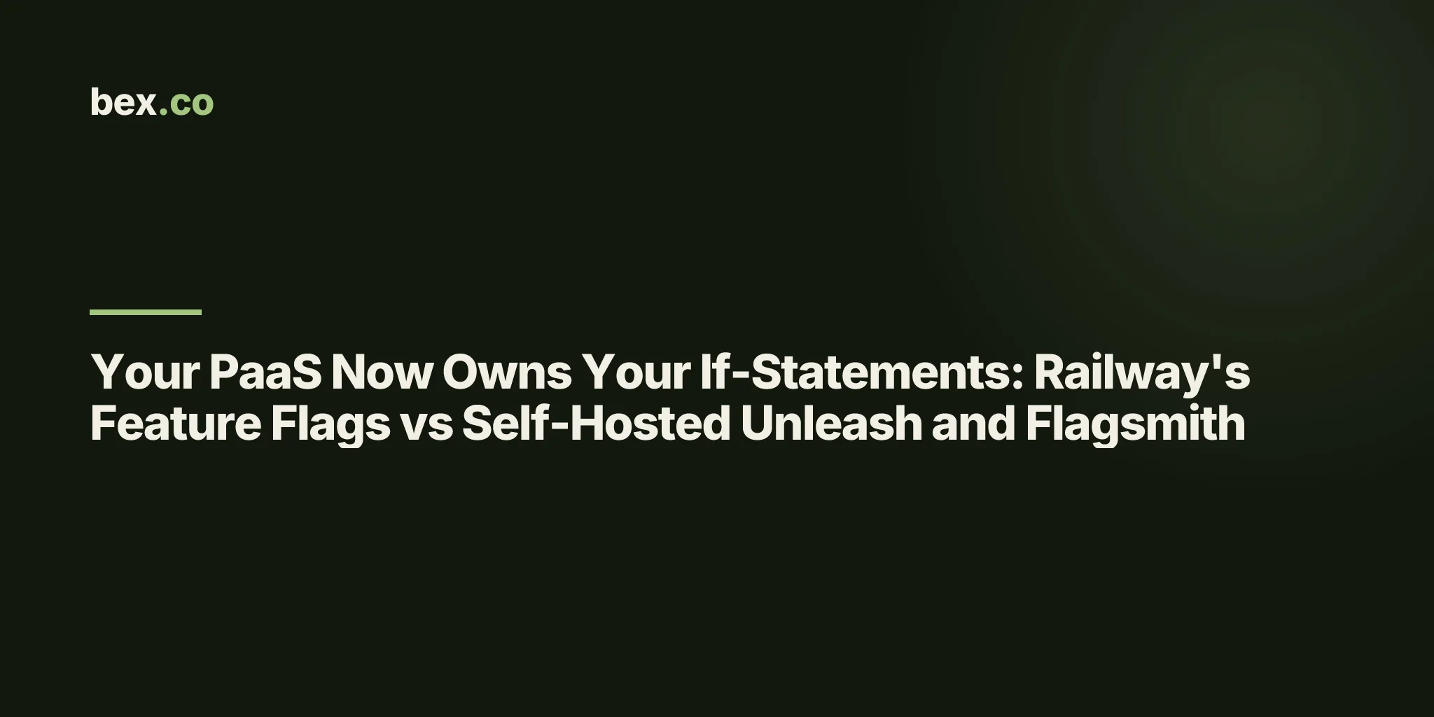 Your PaaS Now Owns Your If-Statements: Railway's Feature Flags vs Self-Hosted Unleash and Flagsmith
