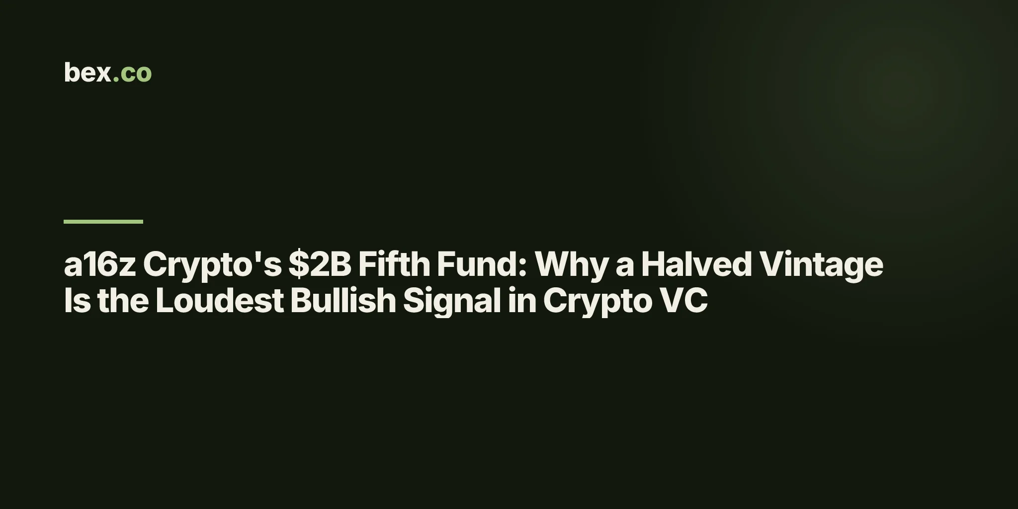 a16z Crypto's $2B Fifth Fund: Why a Halved Vintage Is the Loudest Bullish Signal in Crypto VC