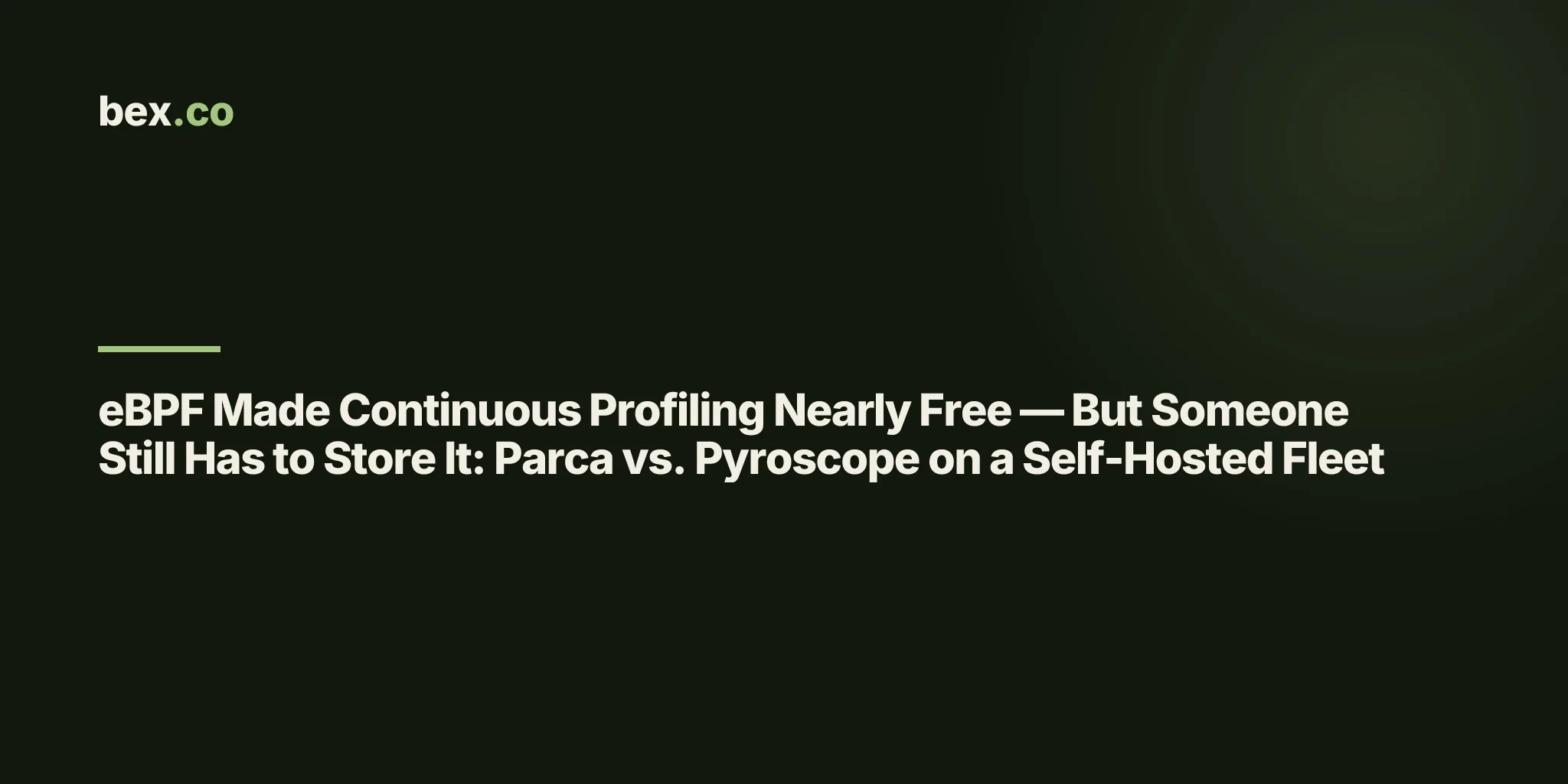 eBPF Made Continuous Profiling Nearly Free — But Someone Still Has to Store It: Parca vs. Pyroscope on a Self-Hosted Fleet